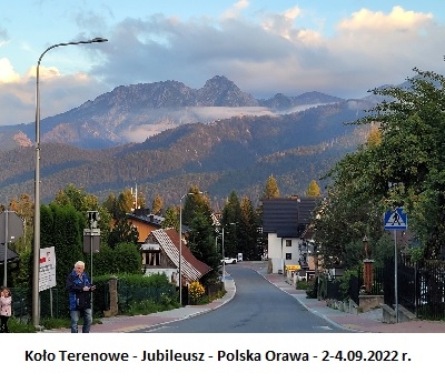 Koło Terenowe - Jubileusz - Polska Orawa - 2-4.09.2022 r.